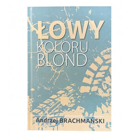 ŁOWY KOLORU BLOND Andrzej Brachmański